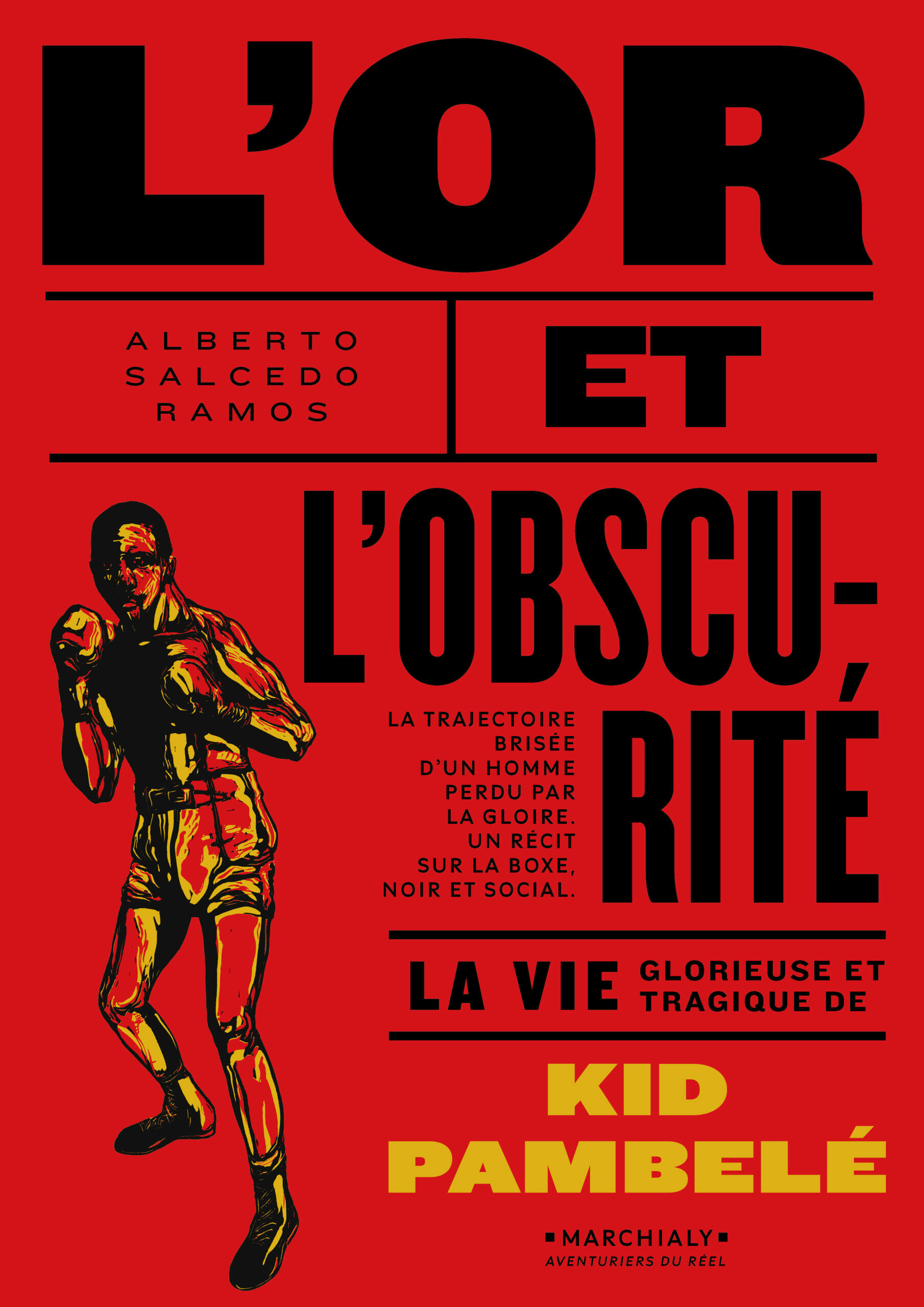 AFFICHE L'Or et l'obscurite Alberto Salcedo Ramos Marchialy